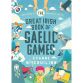 The Great Irish Book of Gaelic Games by Evanne Ní Chuilinn