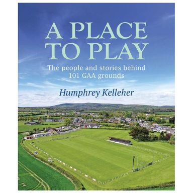 A Place To Play by Humphrey Kelleher